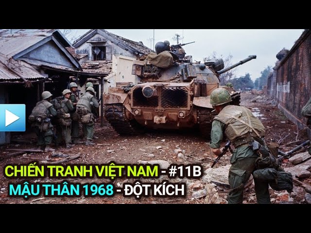 Chiến Tranh Việt Nam - Tập 11B | Mậu Thân 1968 - Đột Kích - Youtube